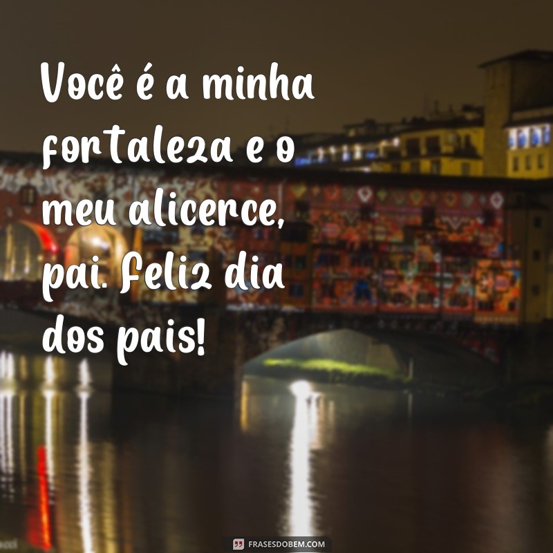 Emocione seu pai com essas frases tocantes para o Dia dos Pais 