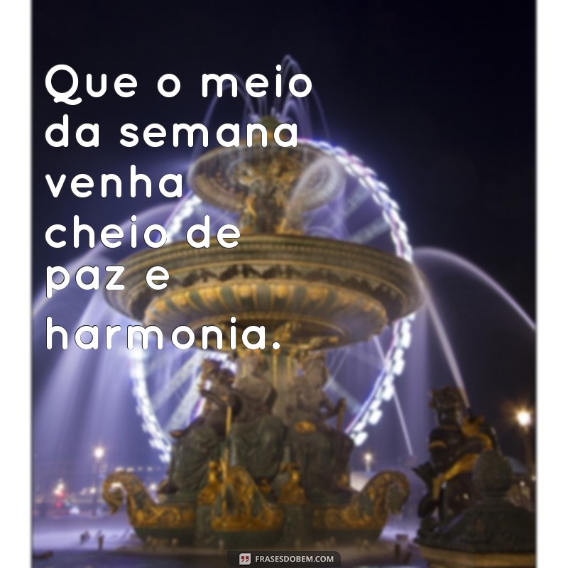 Frases Inspiradoras para Uma Quarta-Feira Produtiva e Positiva 