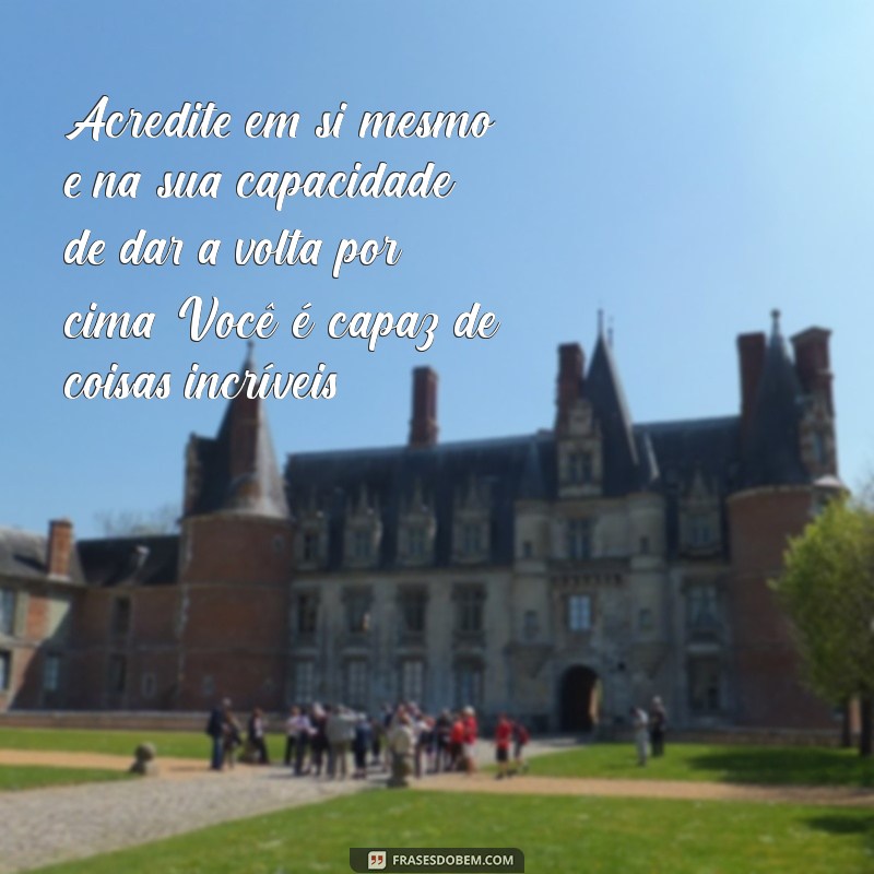 Como Dar a Volta por Cima: Inspirações e Frases Motivacionais 