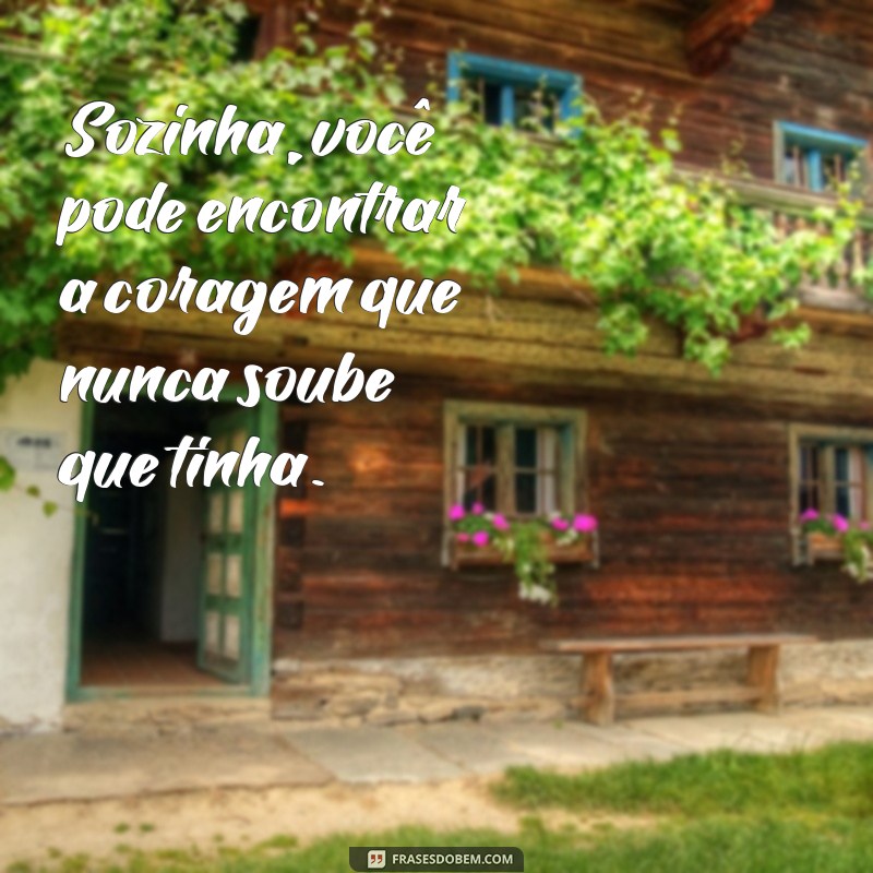 Frases Motivacionais para Momentos de Solidão: Inspire-se e Reencontre Sua Força 