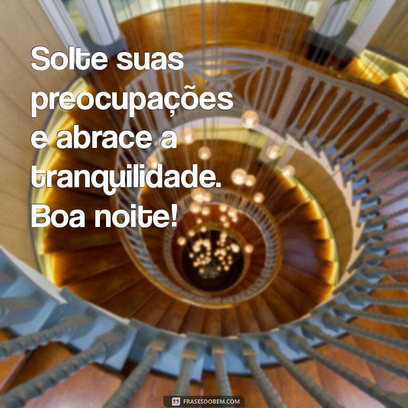 Mensagens de Boa Noite: 30 Frases Inspiradoras para Encerrar o Dia 