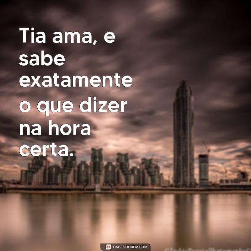 10 Maneiras de Demonstrar o Amor da Tia: Dicas e Frases Inspiradoras 