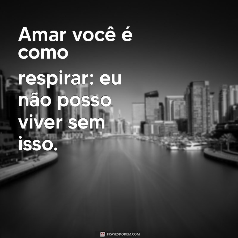 As 30 Melhores Frases de Amor para Encantar Sua Namorada 