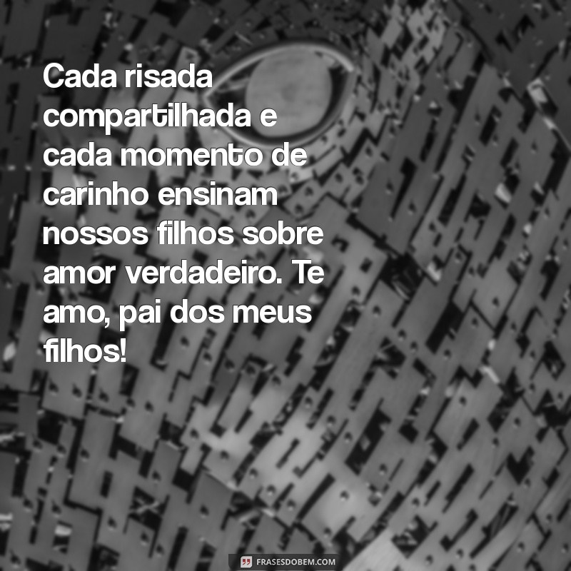 Mensagens Emocionantes para Celebrar o Dia dos Pais com Seu Marido 