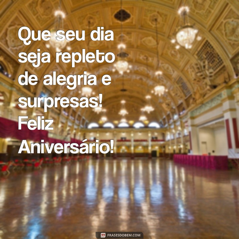 feliz aniversário imagens Que seu dia seja repleto de alegria e surpresas! Feliz Aniversário!