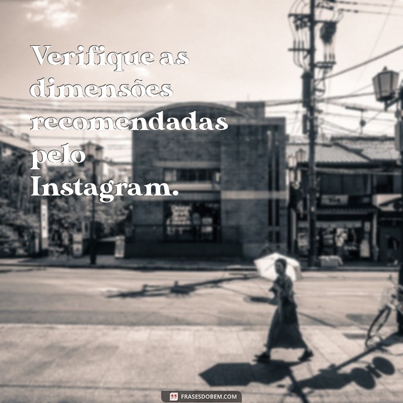 Guia Completo: Como Ajustar Suas Fotos para o Perfil do Instagram Sem Cortes 