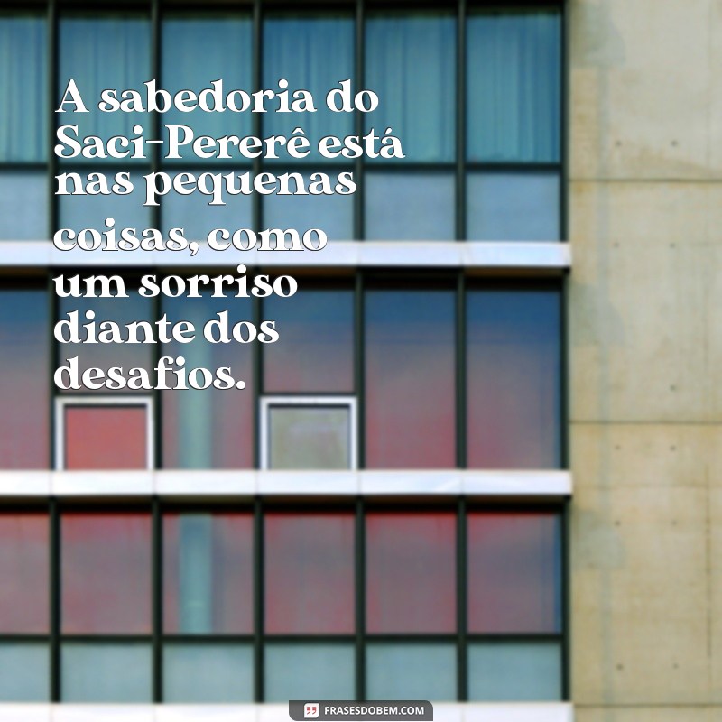 Descubra as Melhores Frases sobre o Saci-Pererê: Encantos e Sabedoria do Folclore Brasileiro 