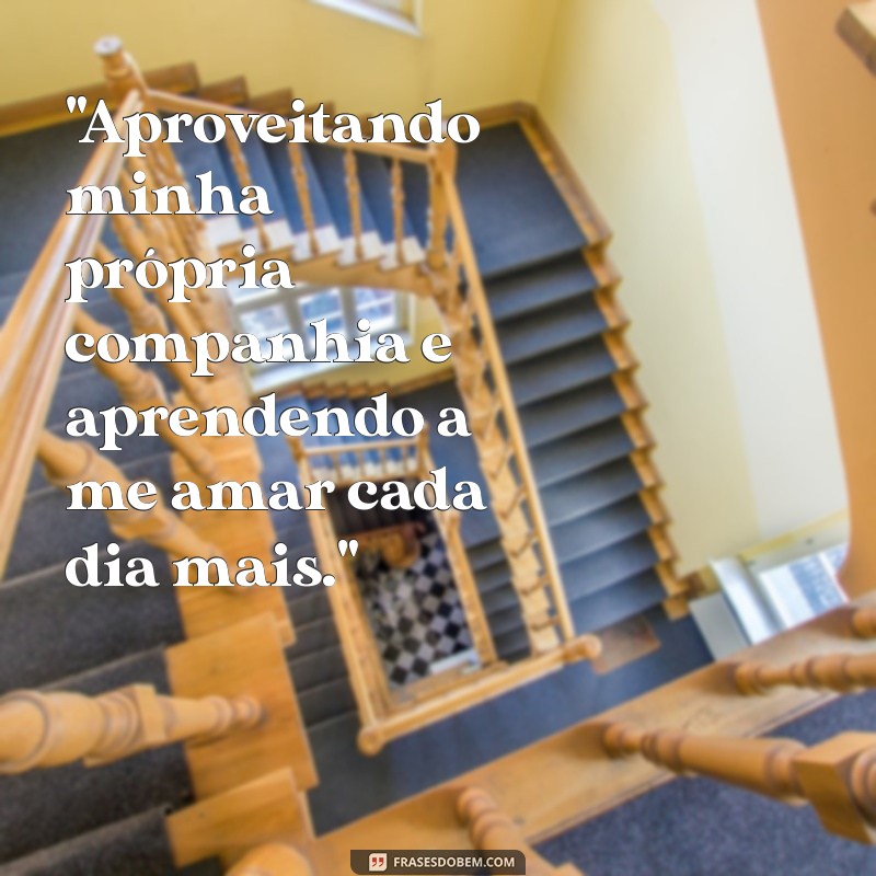 frases positiva para foto sozinha 