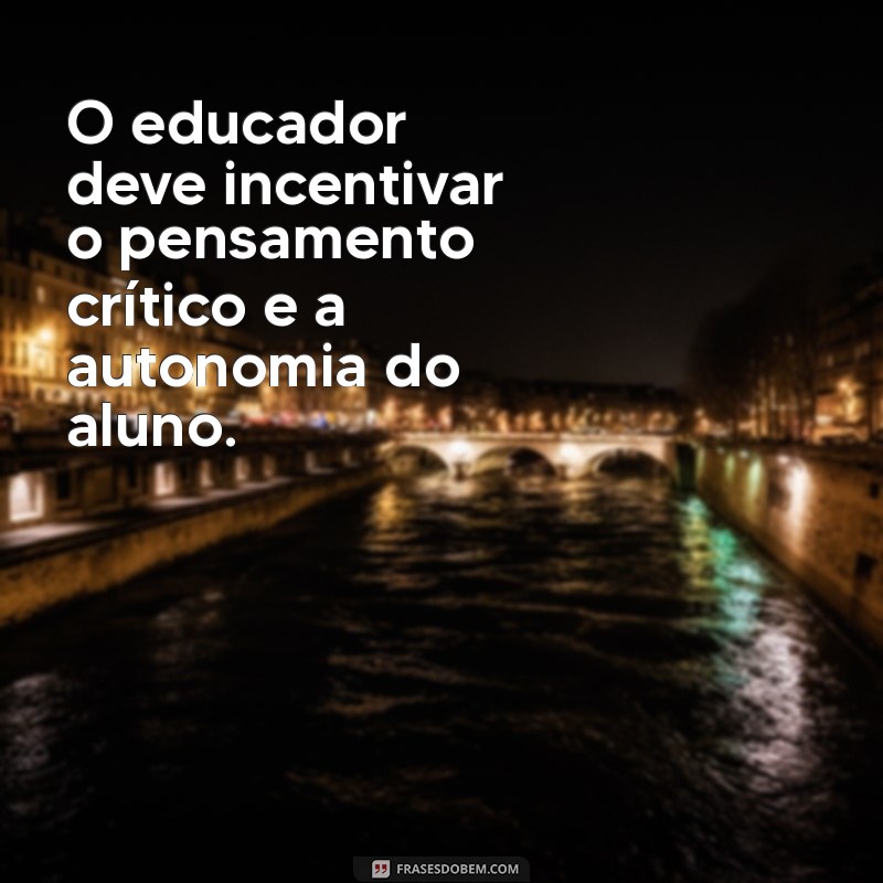 Frases Inspiradoras de Paulo Freire sobre Educação: Reflexões Transformadoras 