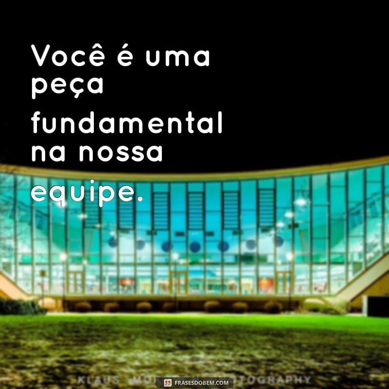 Frases Inspiradoras para Reconhecimento e Valorização Pessoal 