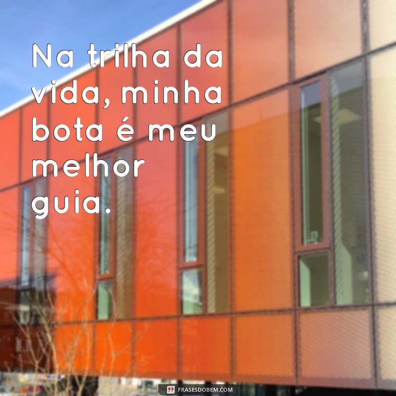 Descubra as Melhores Frases Inspiradoras sobre Botas para Estilo e Conforto 