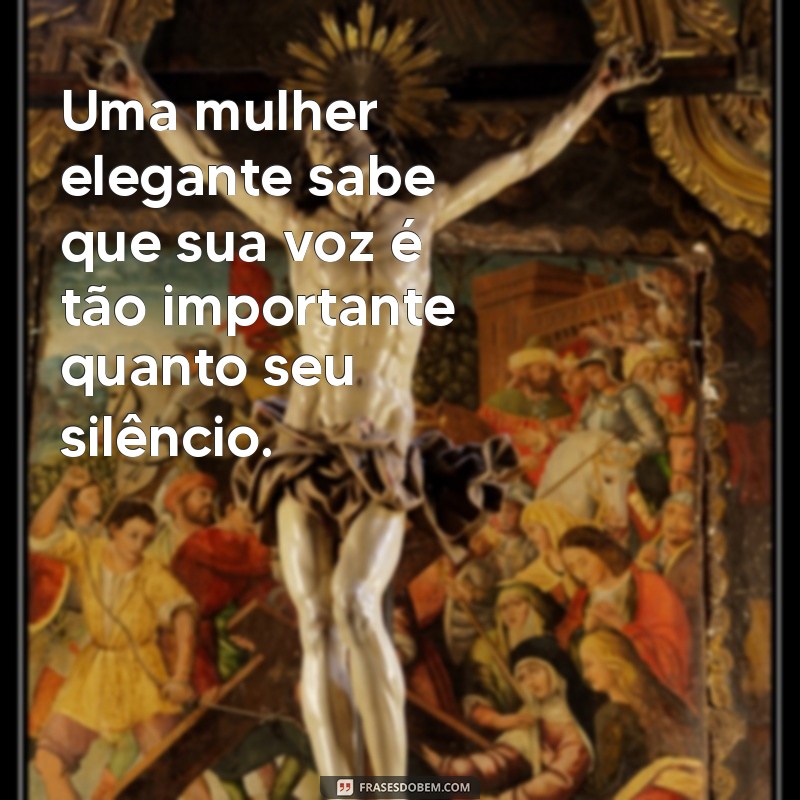 Frases Inspiradoras para Capturar a Essência de uma Mulher Elegante 