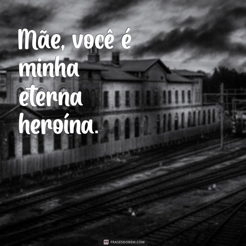 Melhores Frases para Fotos com Mãe: Inspire-se e Compartilhe Amor 