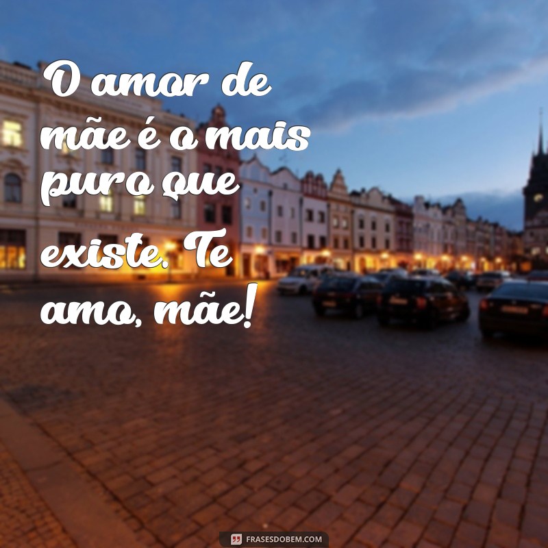 10 Maneiras de Dizer Mãe, Te Amo Muito com Frases Emocionantes 