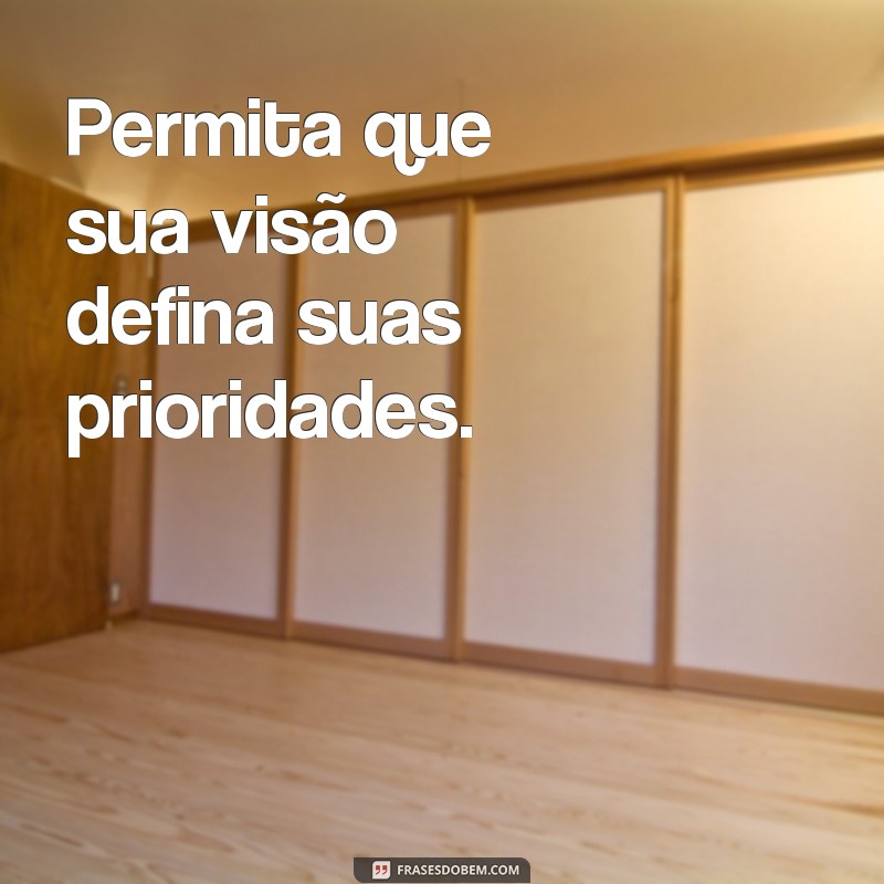 Frases Inspiradoras sobre Visão: Amplie Seus Horizontes 