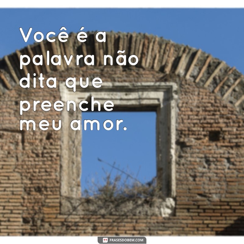 Descubra o Amor Inexplicável: 27 Frases para Expressar Seus Sentimentos 