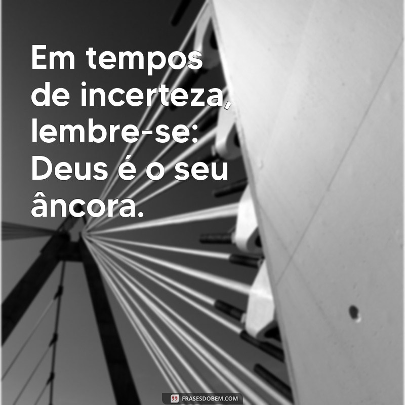 Frases Inspiradoras de Deus para Compartilhar com Quem Você Ama 