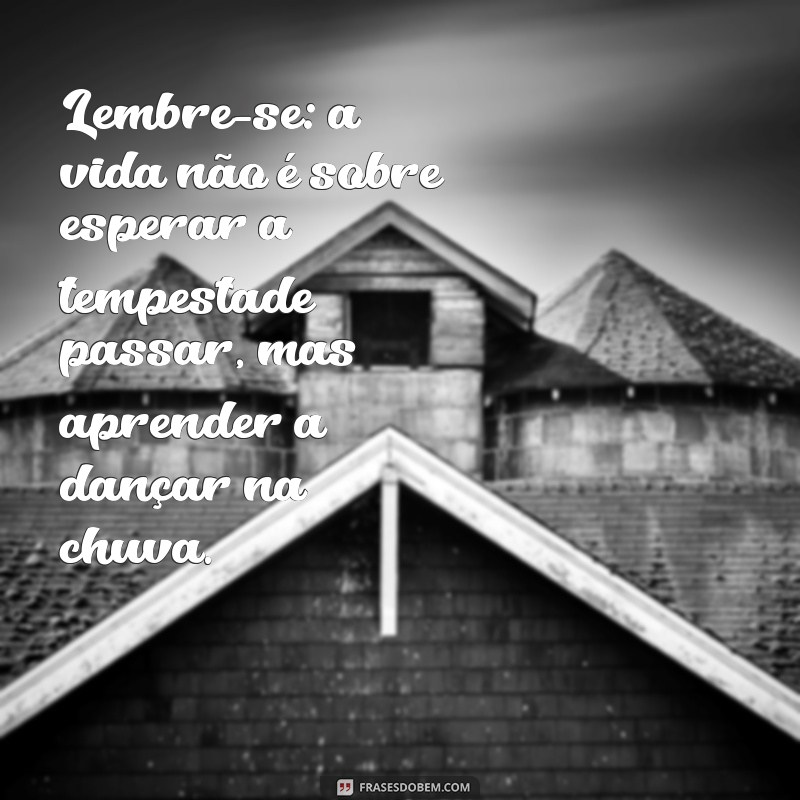 Frases Inspiradoras de Sabedoria para Transformar Seu Dia 