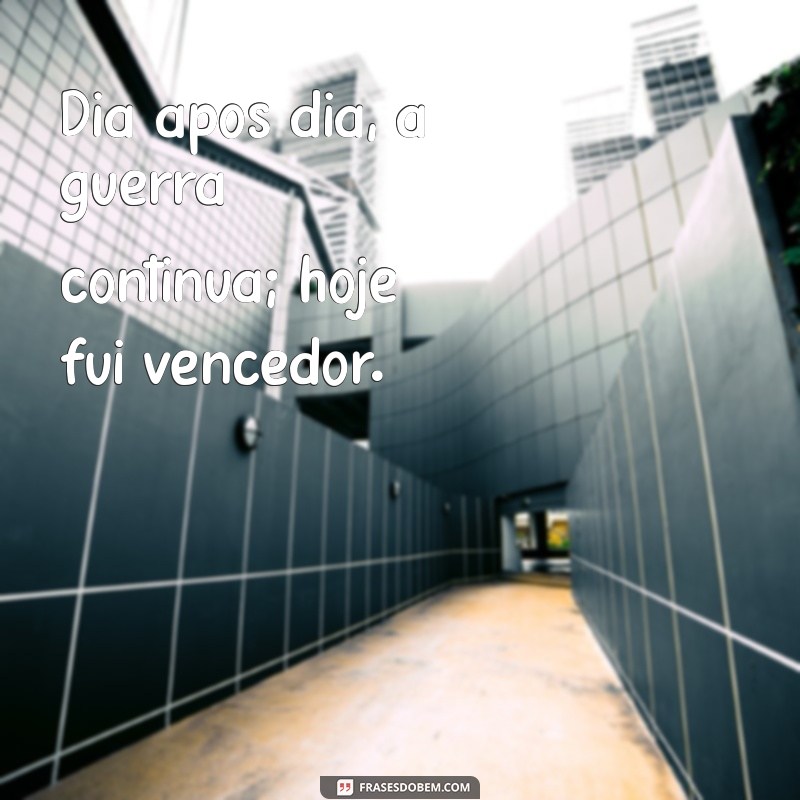 Frases Curtas para Celebrar Mais um Dia Vencido 