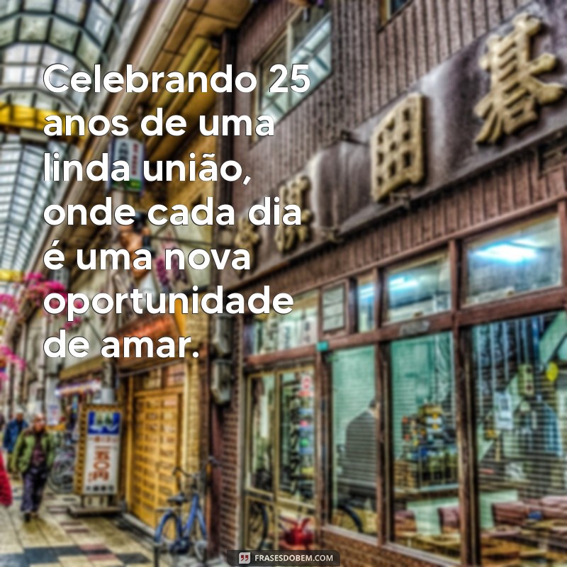 25 Anos de Casamento: Mensagens Emocionantes para Celebrar o Amor Duradouro 