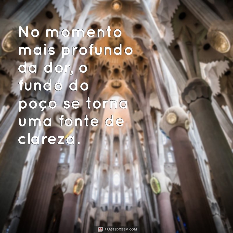 Frases Inspiradoras para Superar o Fundo do Poço e Recomeçar 