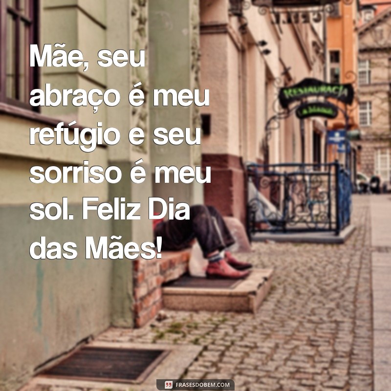 Celebrando o Dia das Mães: Mensagens e Frases Inspiradoras para Homenagear Quem Você Ama 