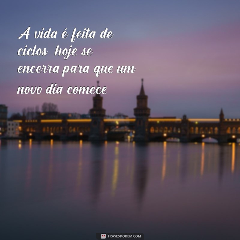 Frases Inspiradoras para Refletir no Final do Dia 