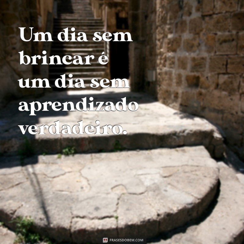 Descubra a Importância do Brincar: Frases Inspiradoras para Crianças e Adultos 