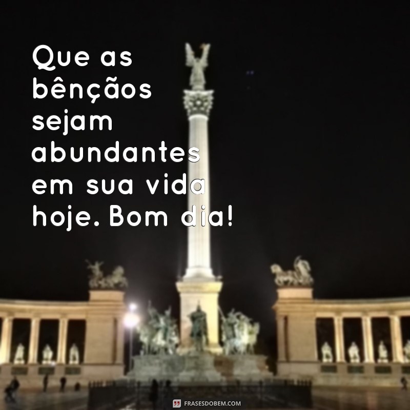 Mensagens Curtas de Bom Dia Abençoado para Inspirar Seu Dia 