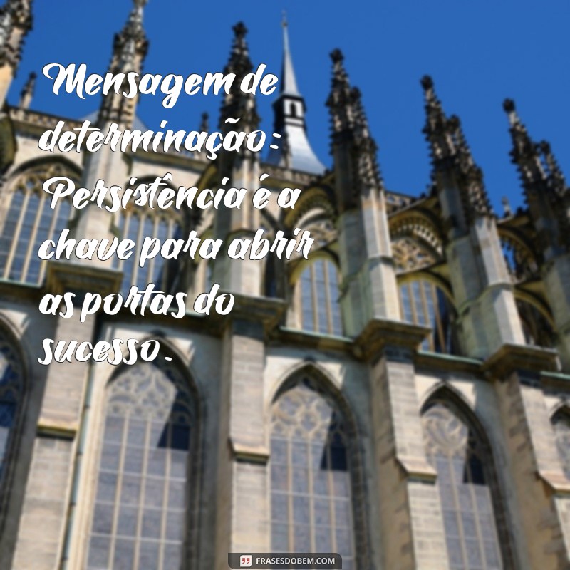 Mensagens Inspiradoras: Encontre a Motivação que Você Precisa 