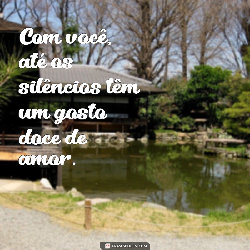 Frases Lindas de Amor para Encantar o Coração 