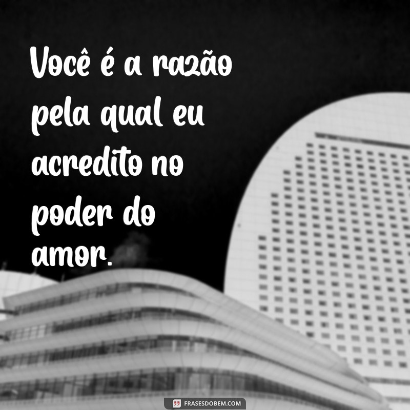 Frases Lindas de Amor para Encantar o Coração 