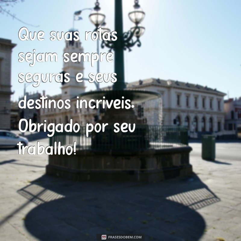 Frases Inspiradoras para Celebrar o Dia do Motorista 