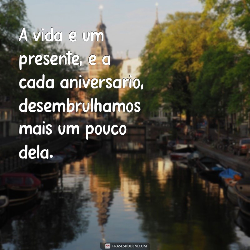 Frases Inspiradoras para Celebrar Mais um Ano de Vida 