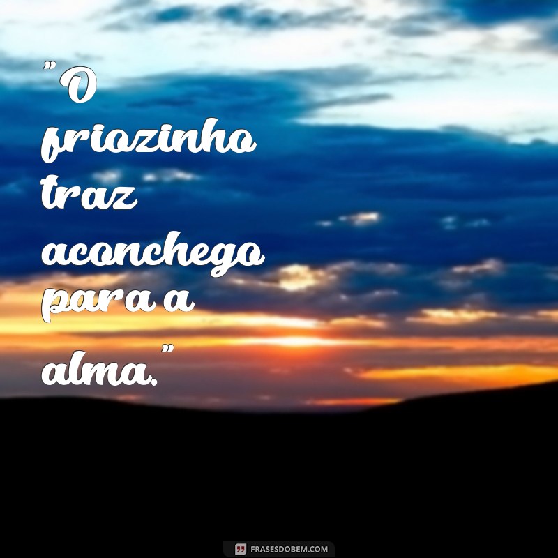 frases friozinho 