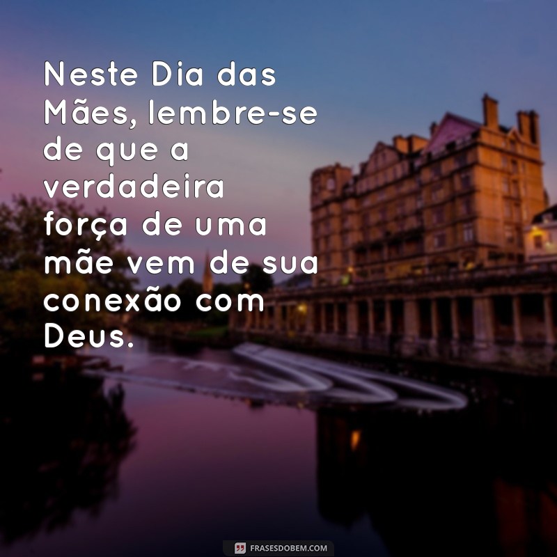 Mensagem Inspiradora de Deus para Celebrar o Dia das Mães 