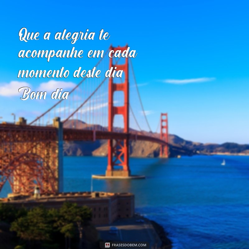 30 Frases Inspiradoras de Bom Dia para Começar o Dia com Positividade 