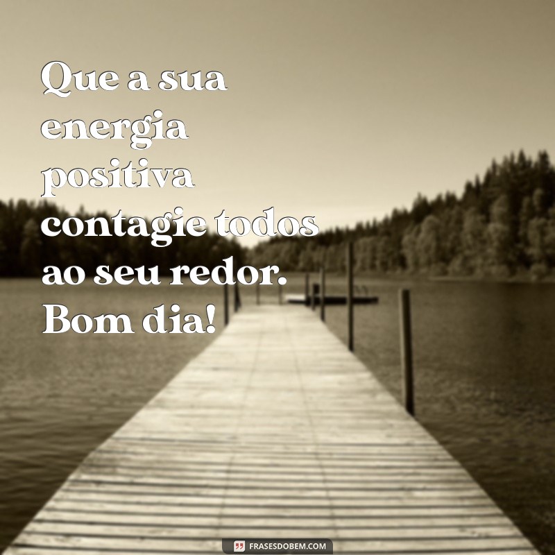 30 Frases Inspiradoras de Bom Dia para Começar o Dia com Positividade 