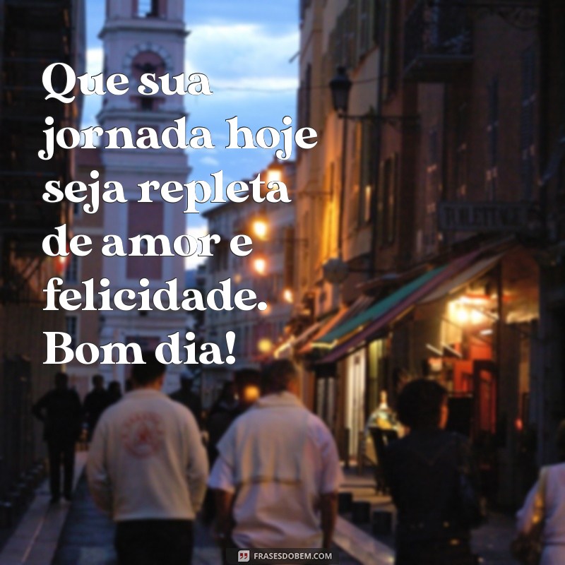 30 Frases Inspiradoras de Bom Dia para Começar o Dia com Positividade 