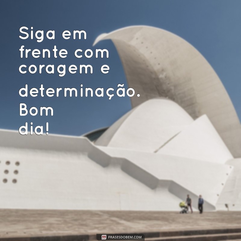 30 Frases Inspiradoras de Bom Dia para Começar o Dia com Positividade 