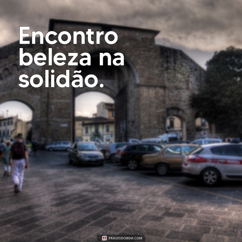 As Melhores Frases para Legendar Suas Fotos Sozinha 