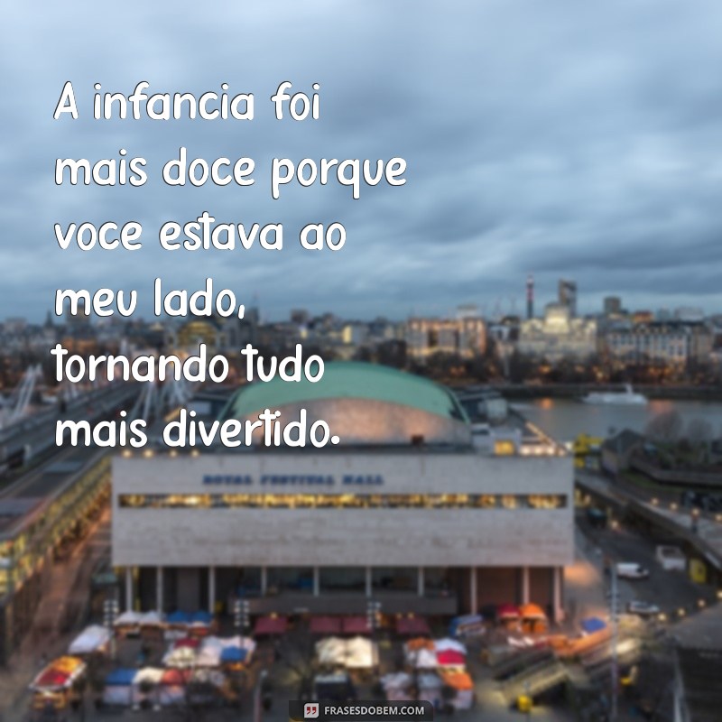 Frases Emocionantes para Celebrar a Amizade de Infância 