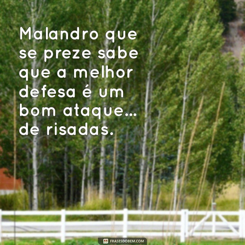 Mensagens de Malandragem: Frases Engraçadas e Inteligentes para Compartilhar 