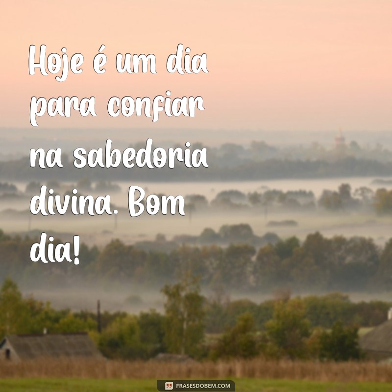 Bom Dia: Encontre Força e Esperança Confiando em Deus 