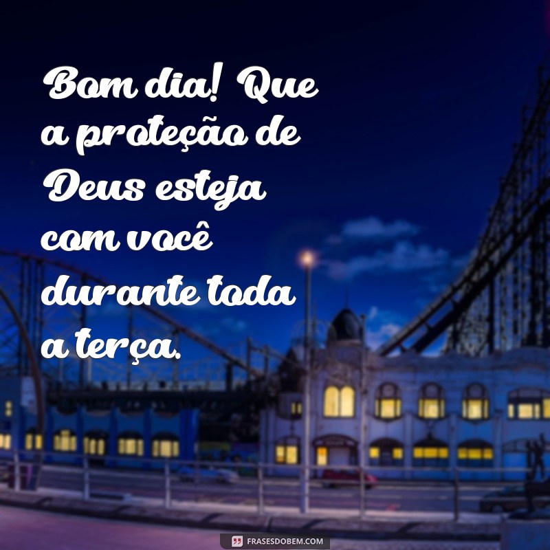 Bom Dia com Deus: Inspirações e Frases para uma Terça-feira Abençoada 