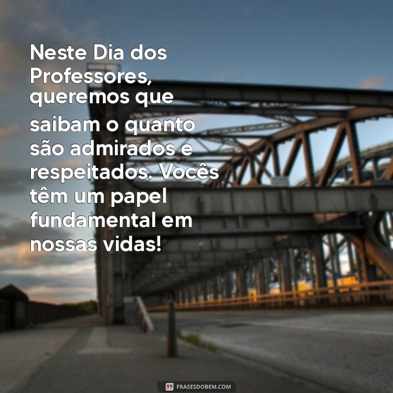 Mensagens Emocionantes para Celebrar o Dia dos Professores 