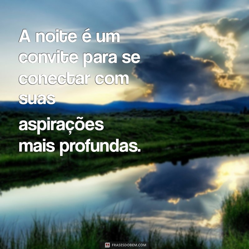 Frases de Boa Noite Motivacionais para Inspirar Seus Sonhos 