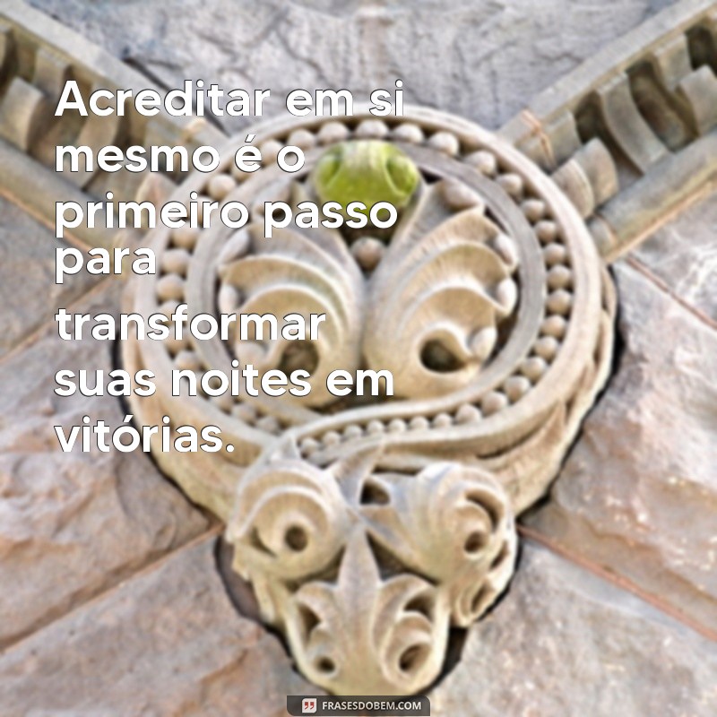 Frases de Boa Noite Motivacionais para Inspirar Seus Sonhos 