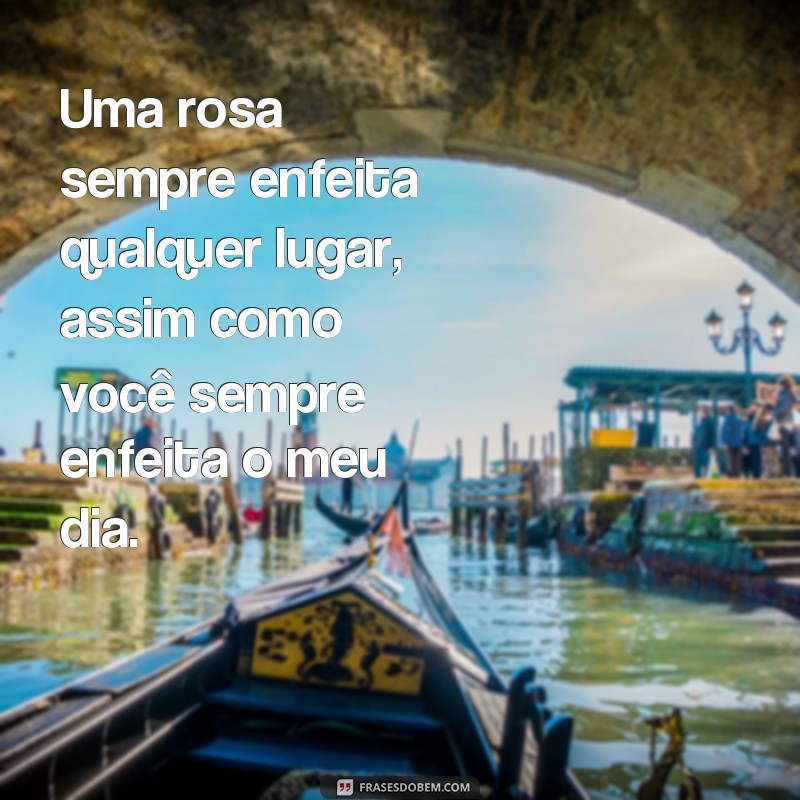 Descubra as mais belas frases sobre rosas para encantar seu coração 