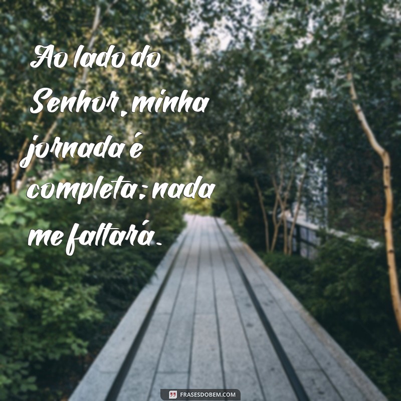 Frases Inspiradoras: O Senhor é Meu Pastor e Nada Me Faltará 